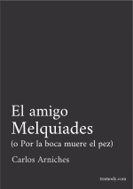 El amigo Melquíades, o Por la boca muere el pez