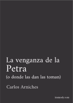 La venganza de la Petra (o Donde las dan las toman)