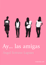 Ay... las amigas (Guión corto)