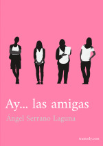 Ay... las amigas (Guión corto)