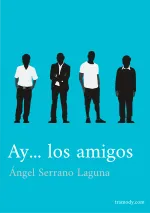 Ay... los amigos (Guión corto)