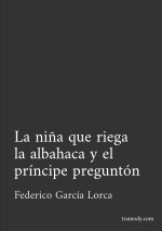 La niña que riega la albahaca y el príncipe preguntón