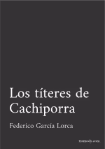 Los títeres de Cachiporra. Tragicomedia de don Cristóbal y la señá Rosita